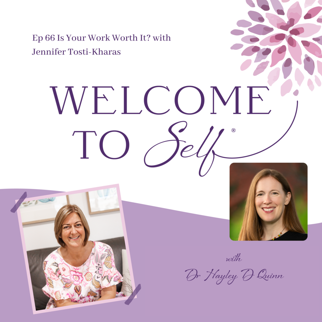 Episode #66 Is Your Work Worth It? with Jennifer Tosti-Kharas